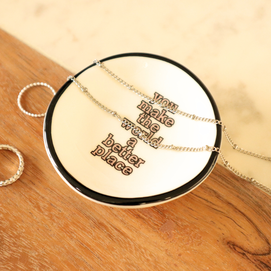 You Make The World A Better Place - Ring Dish